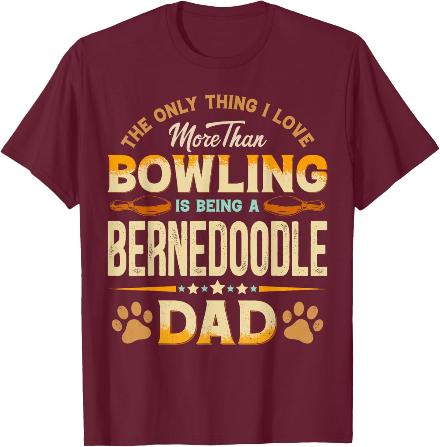 Funny Bowling Father's Day - Bernedoodle Dad Dog Lover Men T-Shirt - T-Shirt | Maroon