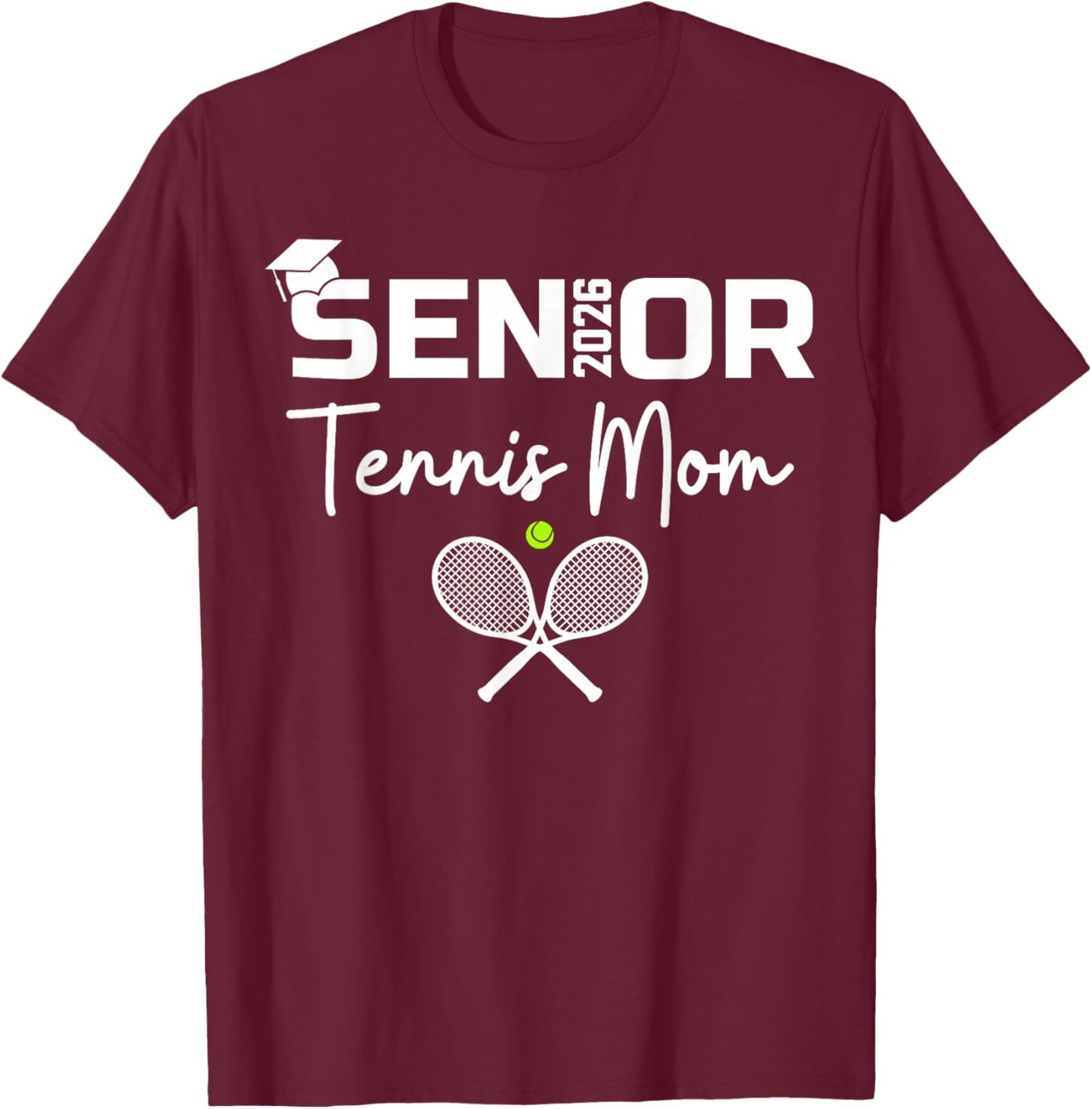 Senior 2026 Tennis Mom Proud Mom of A Tennis Senior Graduate T-Shirt - T-Shirt | Maroon