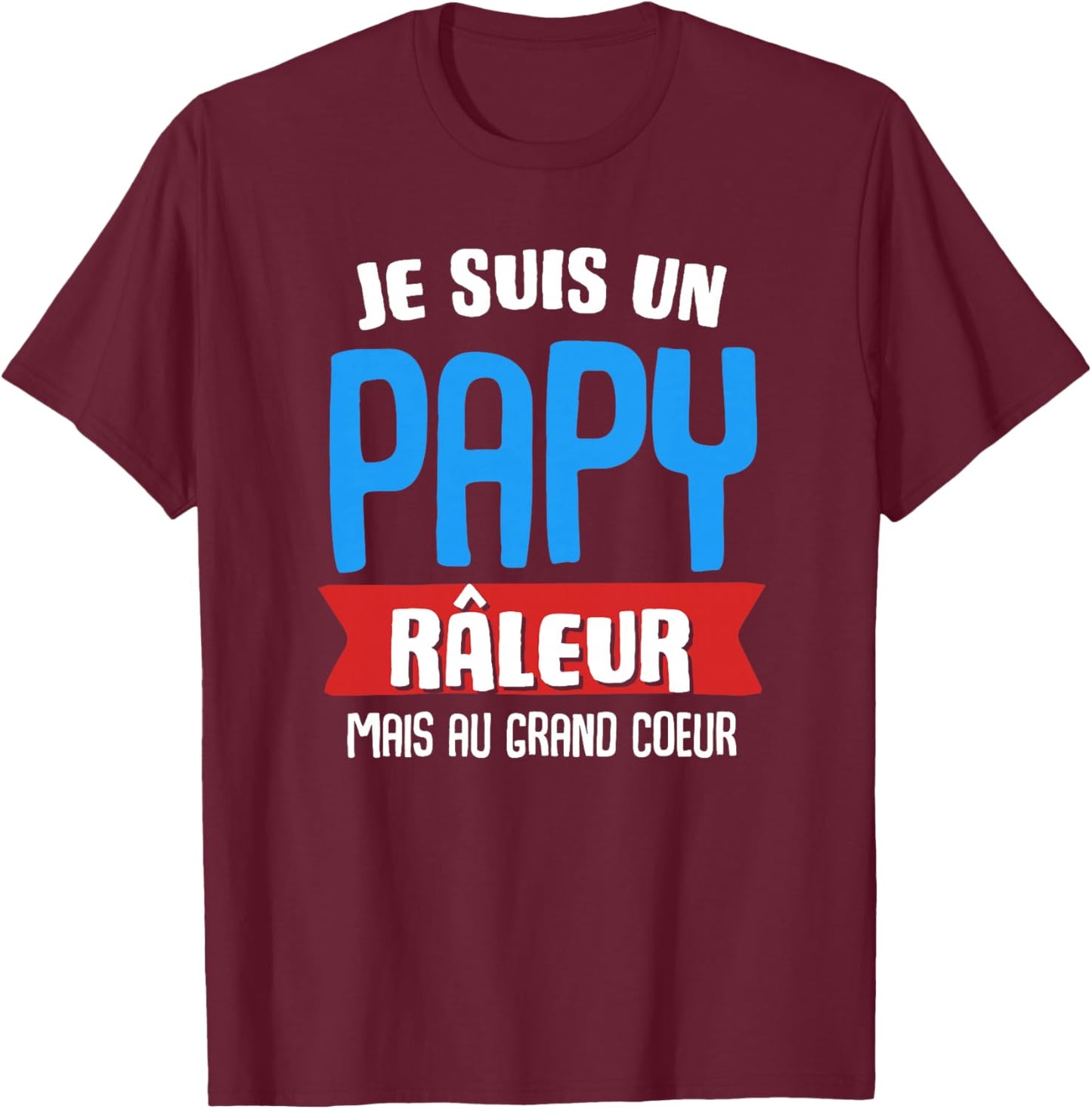 Humour Papy Je suis Un Papy Raleur Fête des Pères Famille Haut de Gamme T-Shirt - T-Shirt | Maroon