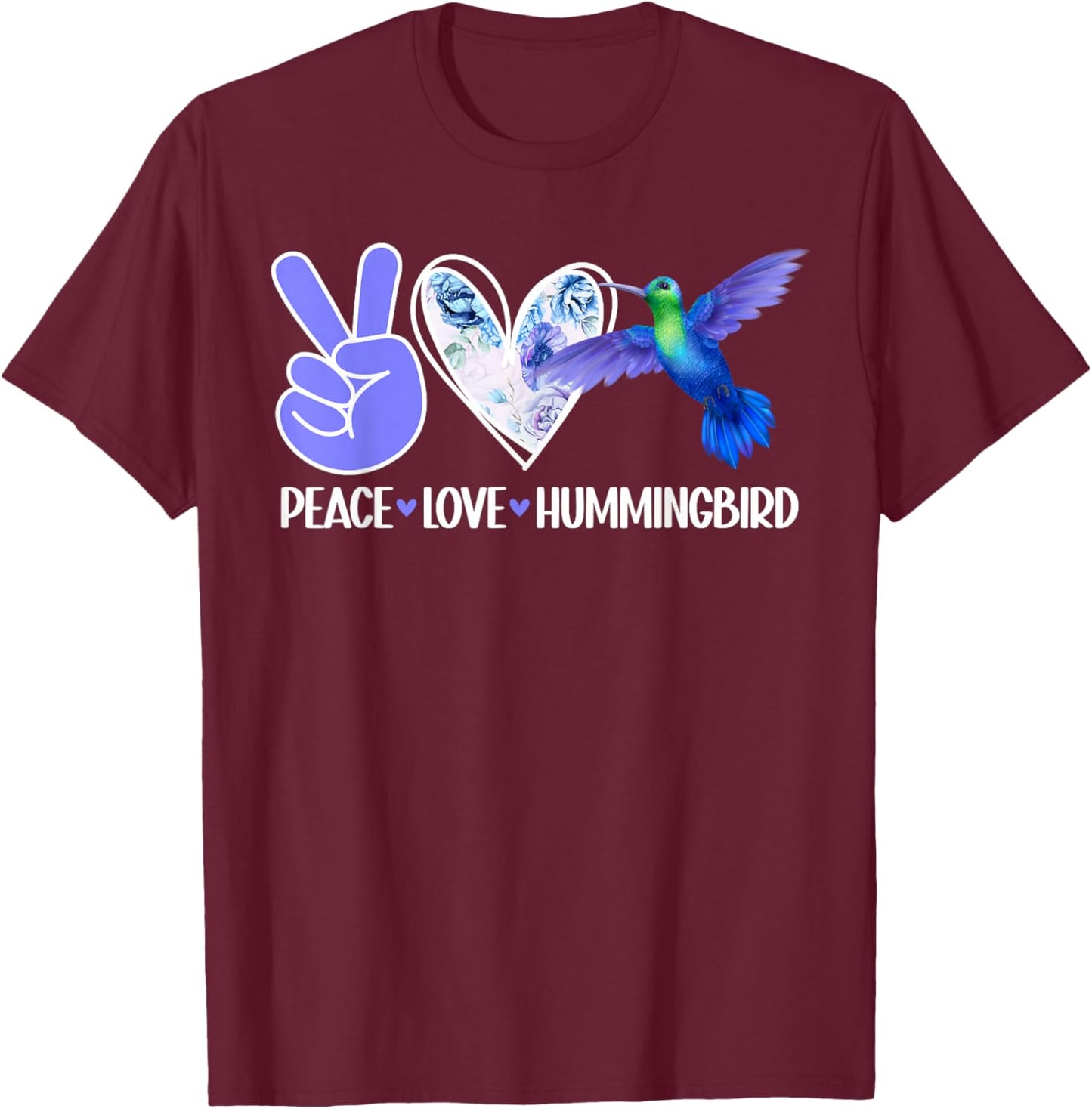 Peace Love Hummingbird Lover Hummingbirds T-Shirt - T-Shirt | Maroon