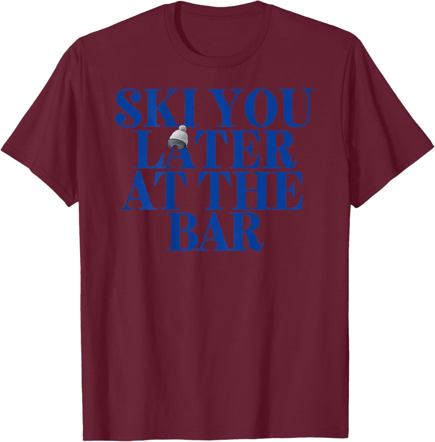 SKI You Later at The Bar X The Ski Club Skier Backprint T-Shirt - T-Shirt | Maroon