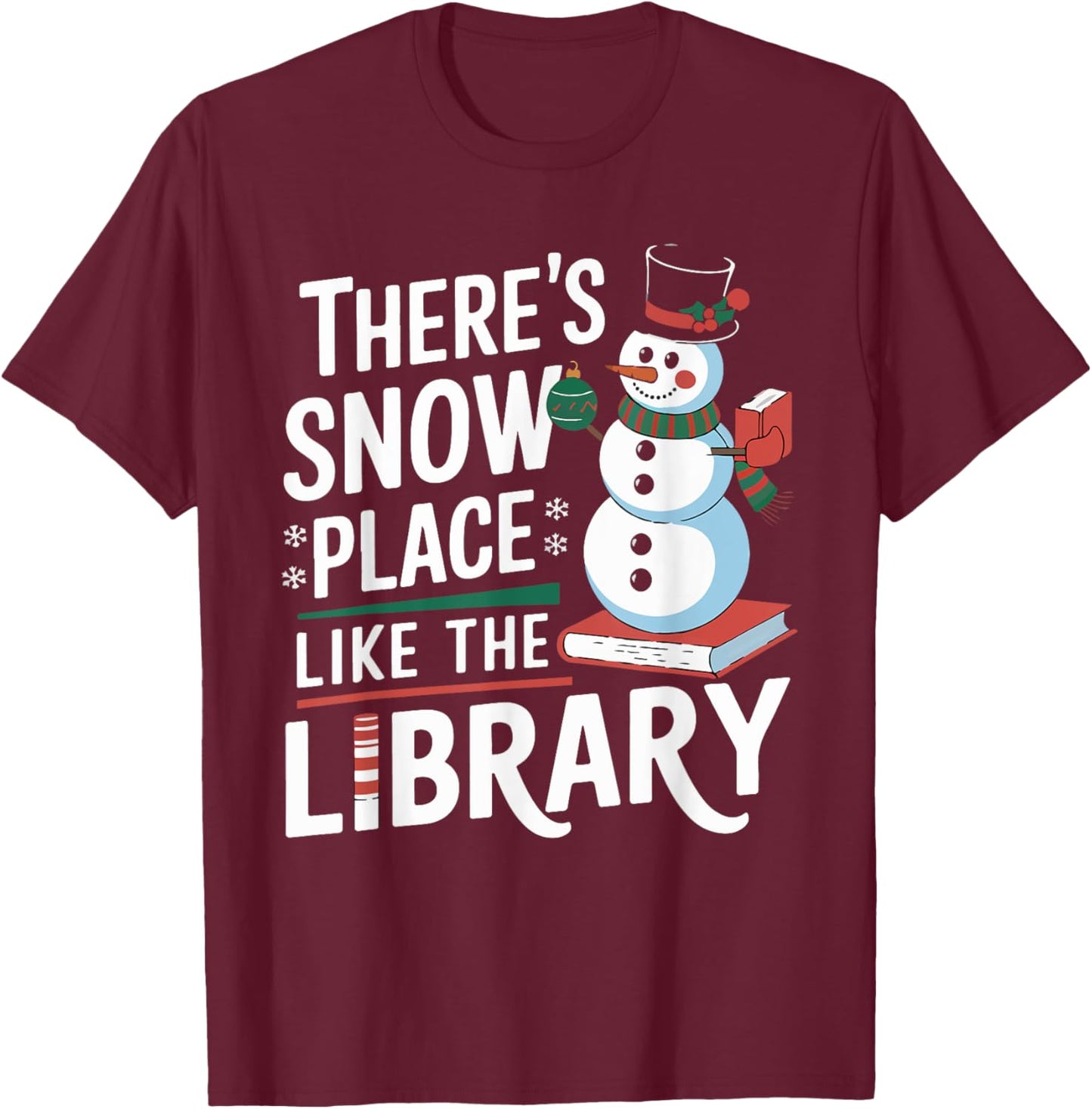 Librarian There's Snow Place Like The Library Xmas T-Shirt - T-Shirt | Maroon