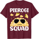 Pierogi Squad Poland Pierogi T-Shirt - T-Shirt | Maroon