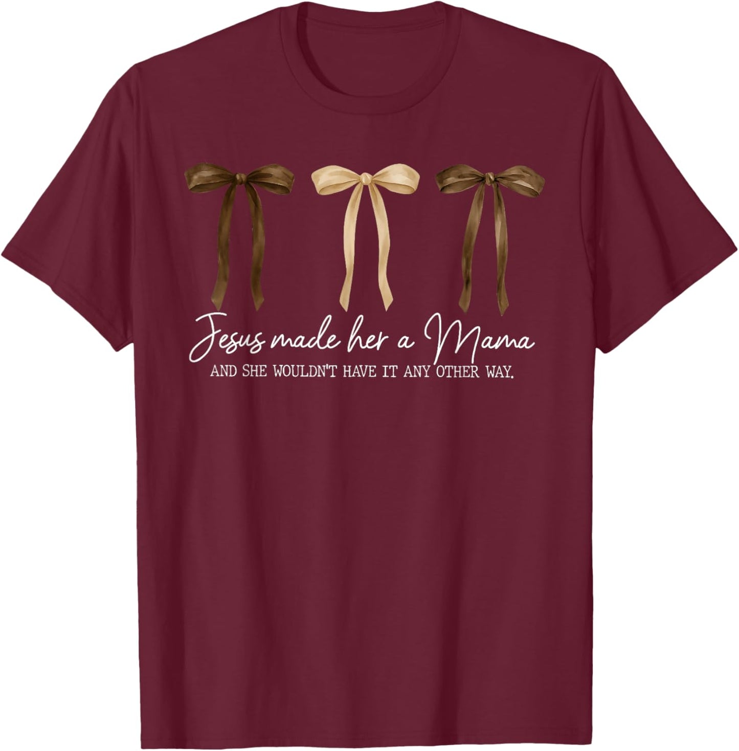 Jesus Made Her A Mama Christian Faith Retro Coquette Bow T-Shirt - T-Shirt | Maroon