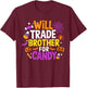 Will Trade Brother for Candy Funny Matching Halloween Sister T-Shirt - T-Shirt | Maroon