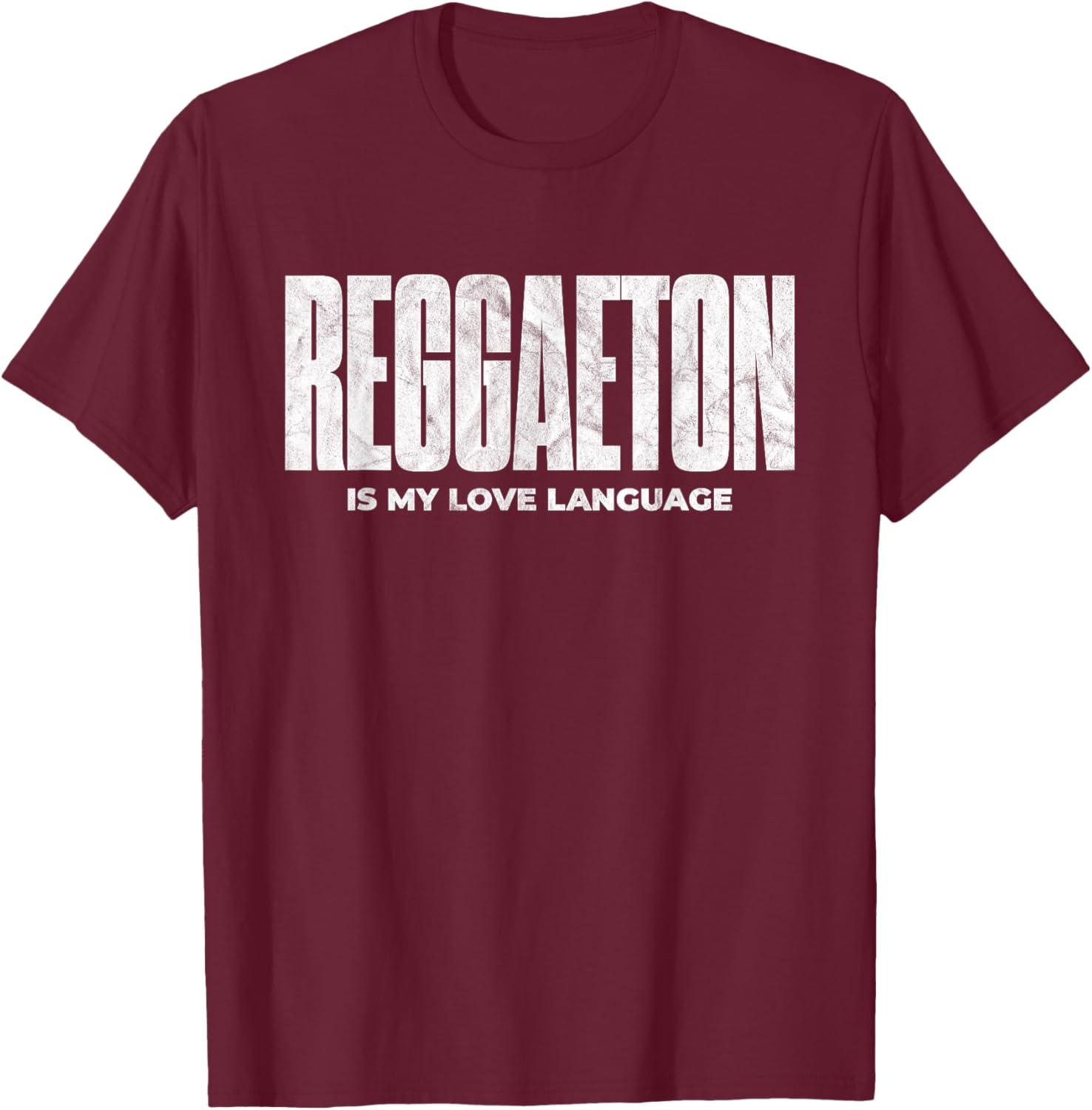 Reggaeton Is My Love Language - Latin Music Dance T-Shirt - T-Shirt | Maroon