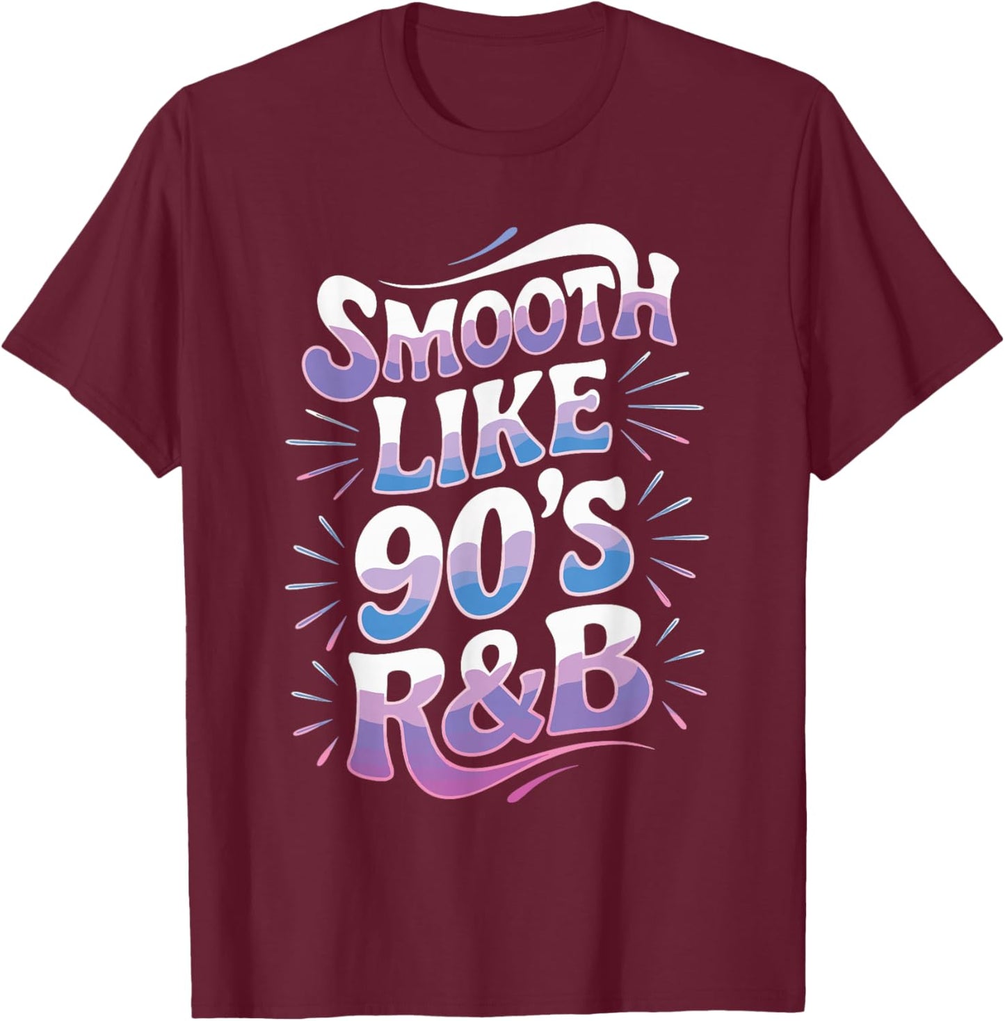 Smooth Like 90's R&B T-Shirt - T-Shirt | Maroon
