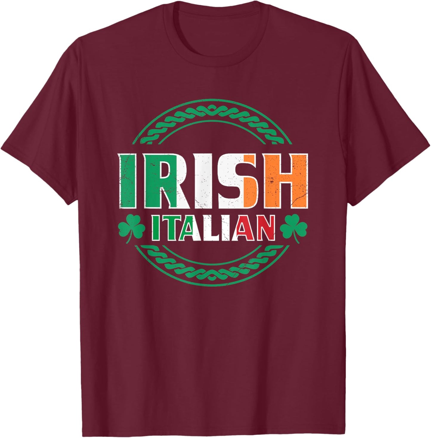 Irish Italian Flag Half Irish Half Italian St Patrick's Day T-Shirt - T-Shirt | Maroon