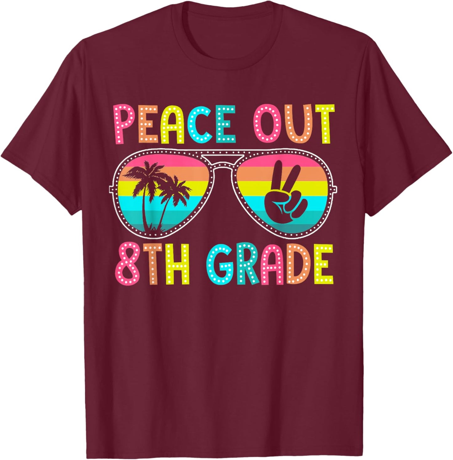 Peace Out 8th Grade Graduation Last Day School Teacher Kids T-Shirt - T-Shirt | Maroon