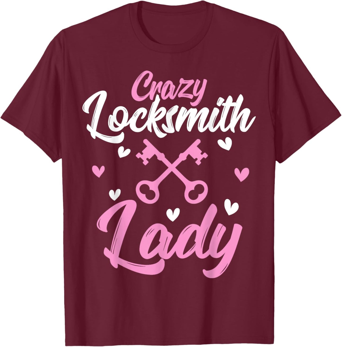 Crazy Locksmith Lady Lock Picker Locksmithing Women T-Shirt - T-Shirt | Maroon