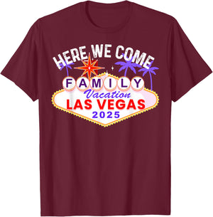 Family Trip Family Vacation Las Vegas 2025 Here We Come T-Shirt - T-Shirt | Maroon