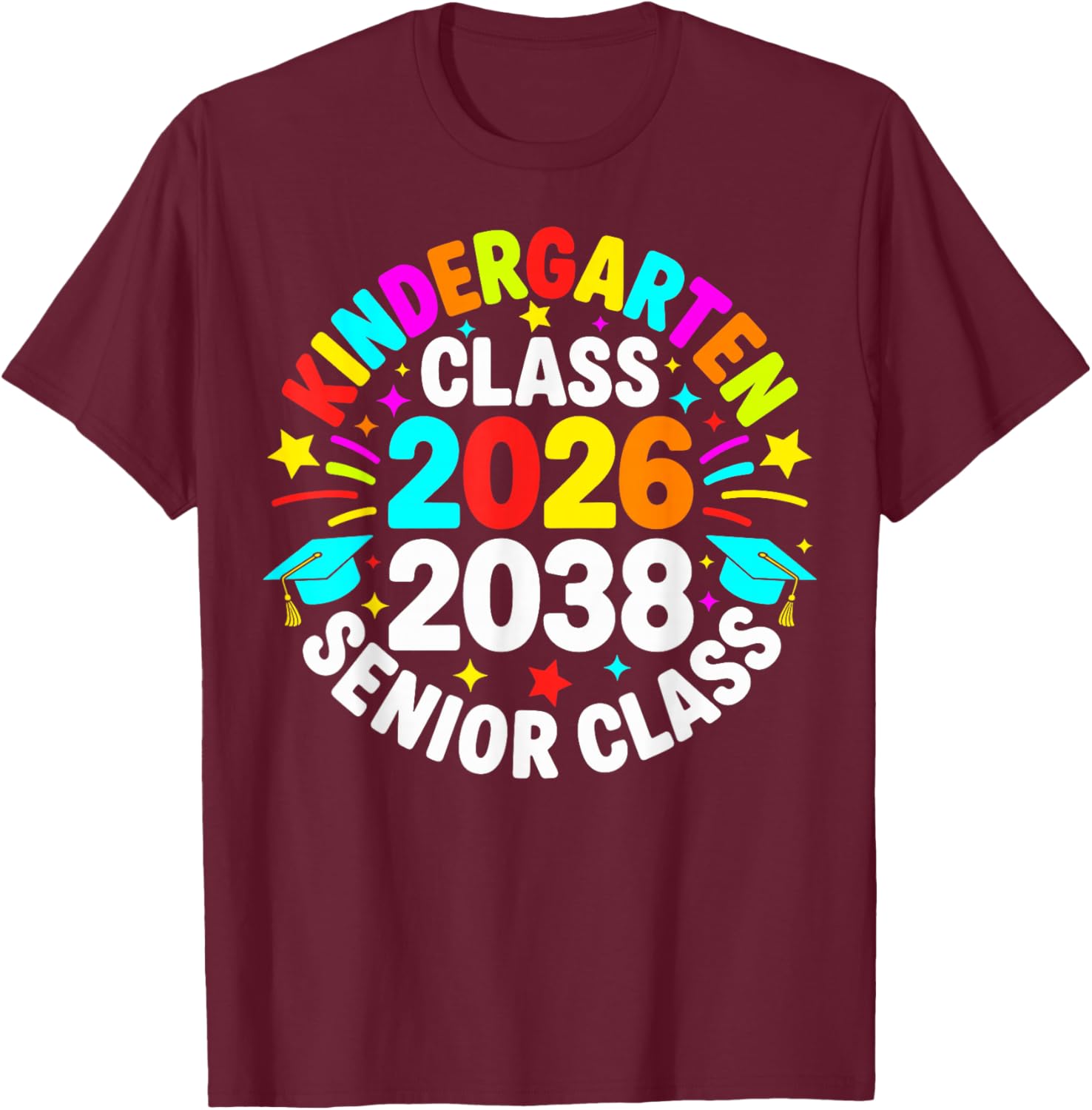 Kindergarten Graduation Class of 2026 Senior 2038 Class T-Shirt - T-Shirt | Maroon