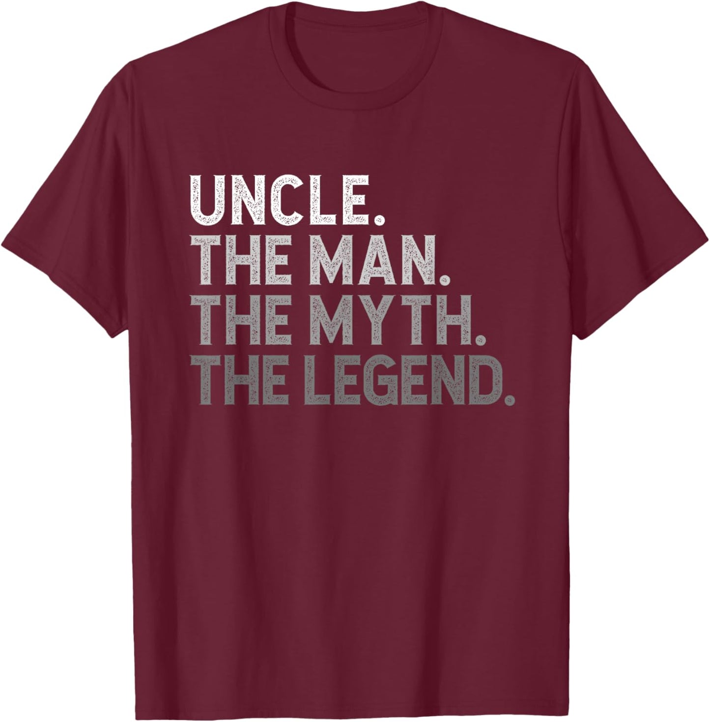 Uncle The Man The Myth The Legend Funny Cool T-Shirt - T-Shirt | Maroon