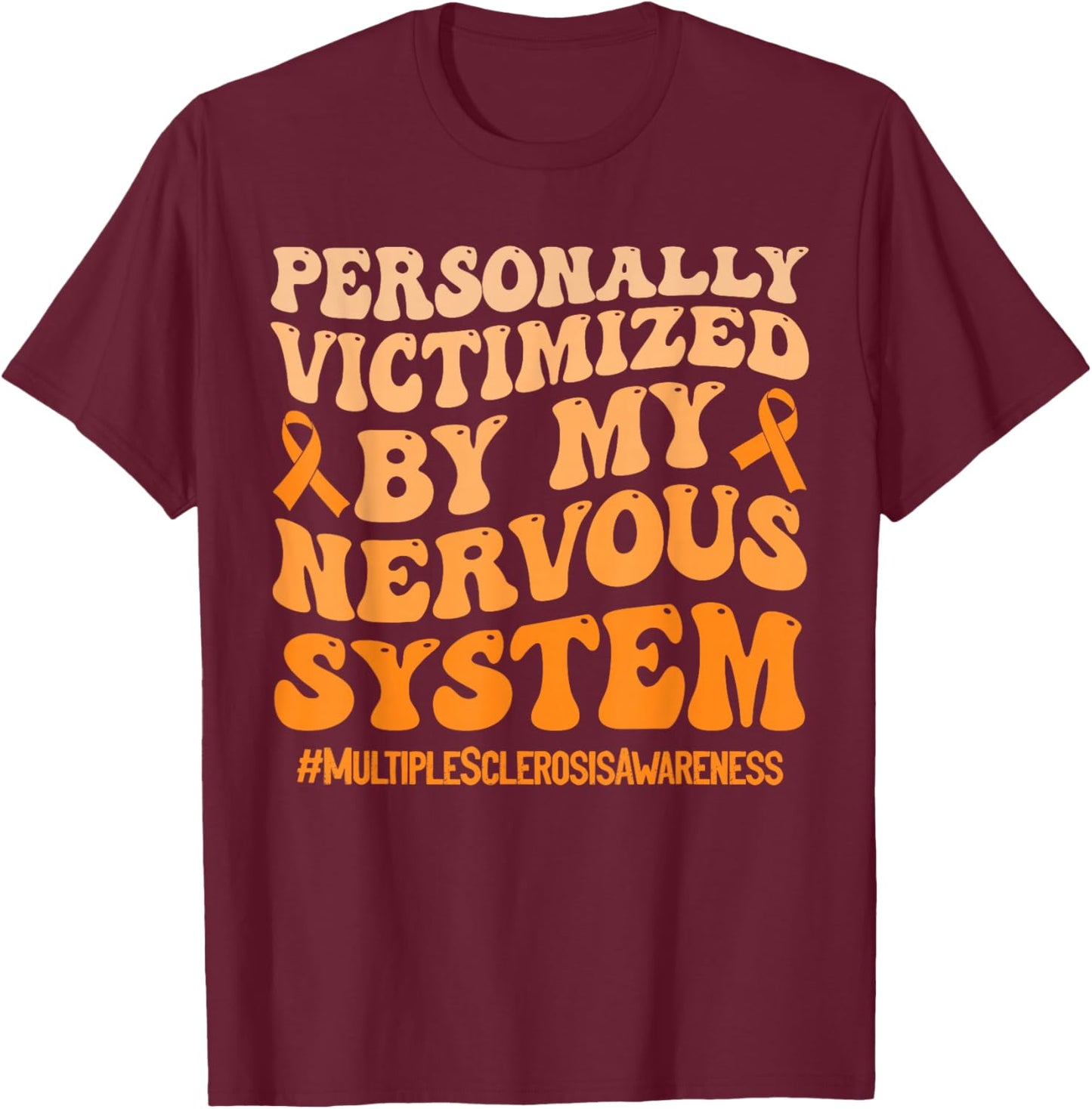 Funny MS Warrior Multiple Sclerosis T-Shirt - T-Shirt | Maroon