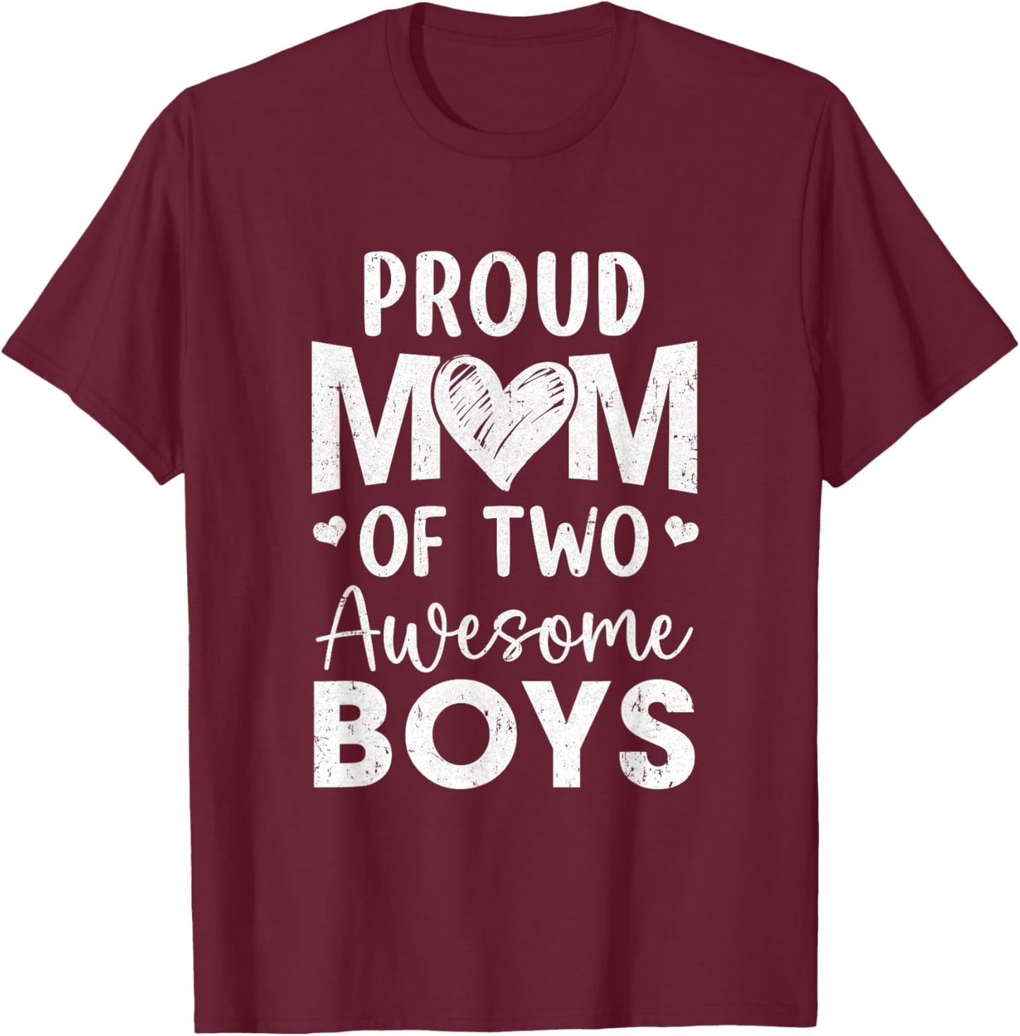 Proud Mom Of 2 Boys Awesome Two Sons Mother's Day T-Shirt - T-Shirt | Maroon