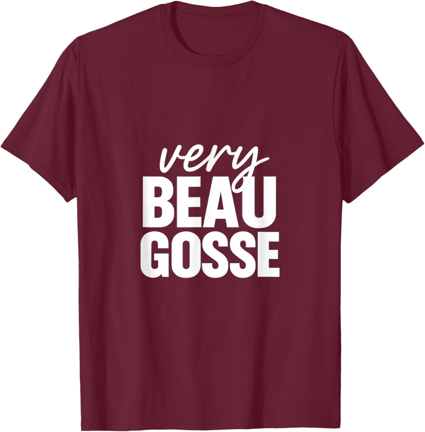 Very Beau Gosse Funny Quote Original Man T-Shirt - T-Shirt | Maroon