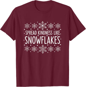 Christmas Spread Kindness Like Snowflakes - Snowflake Kind T-Shirt - T-Shirt | Maroon