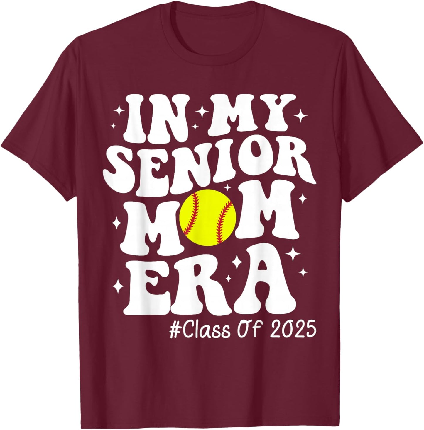 In My Senior Mom Era Class of 2025 Senior Softball Mom Life T-Shirt - T-Shirt | Maroon