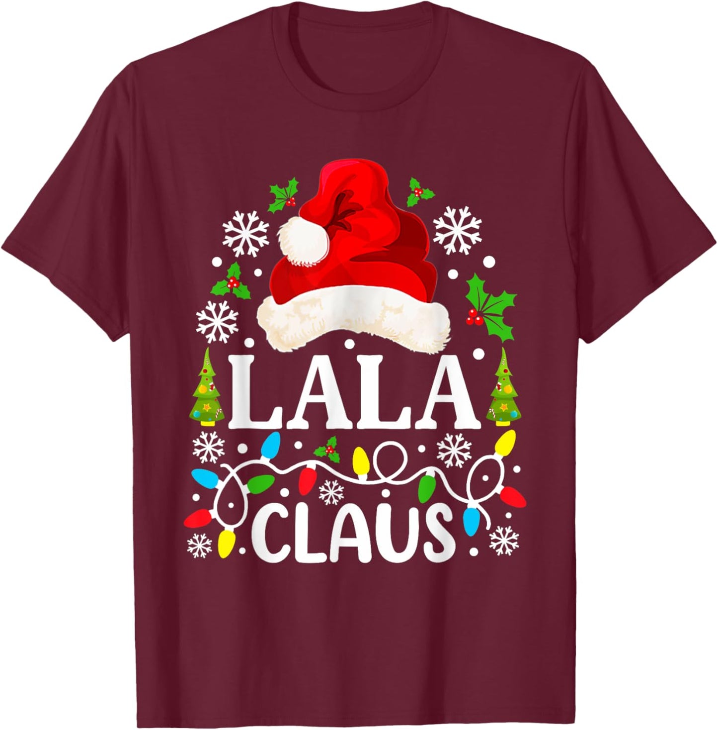 Lala Claus Funny Christmas Family Matching Grandma T-Shirt - T-Shirt | Maroon
