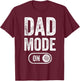Dad Mode On Funny Soon To Be Dad Gifts 1St Time Dad Father T-Shirt - T-Shirt | Maroon