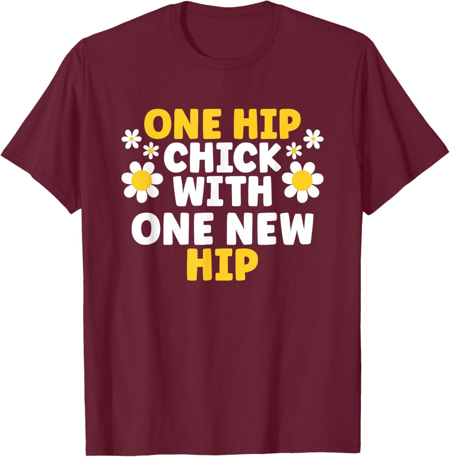 One Hip Chick With One New Hip T-Shirt - T-Shirt | Maroon