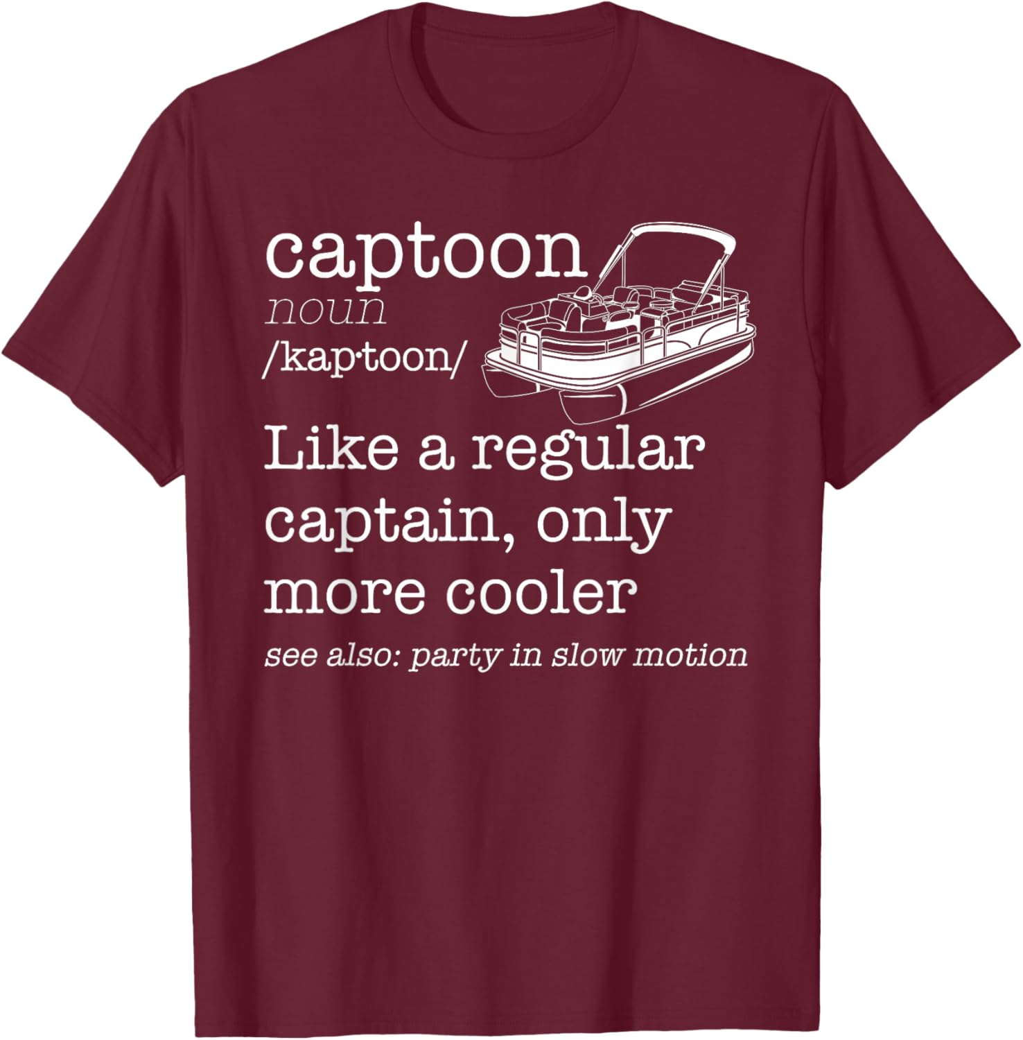 CAPTOON Regular Captain Cooler Dictionary Boat Meme T-Shirt - T-Shirt | Maroon