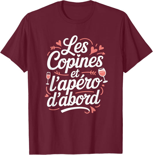 Women's Aperitif Humour Girlfriends and the Aperitif First T-Shirt - T-Shirt | Maroon