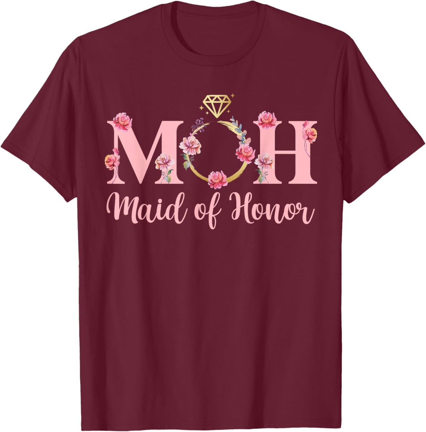 MOH Maid of Honor Wedding Bridal Shower Maid of Honor T-Shirt - T-Shirt | Maroon