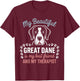 Cute Great Dane Dog Dad Mum Friend and Therapist T-Shirt - T-Shirt | Maroon