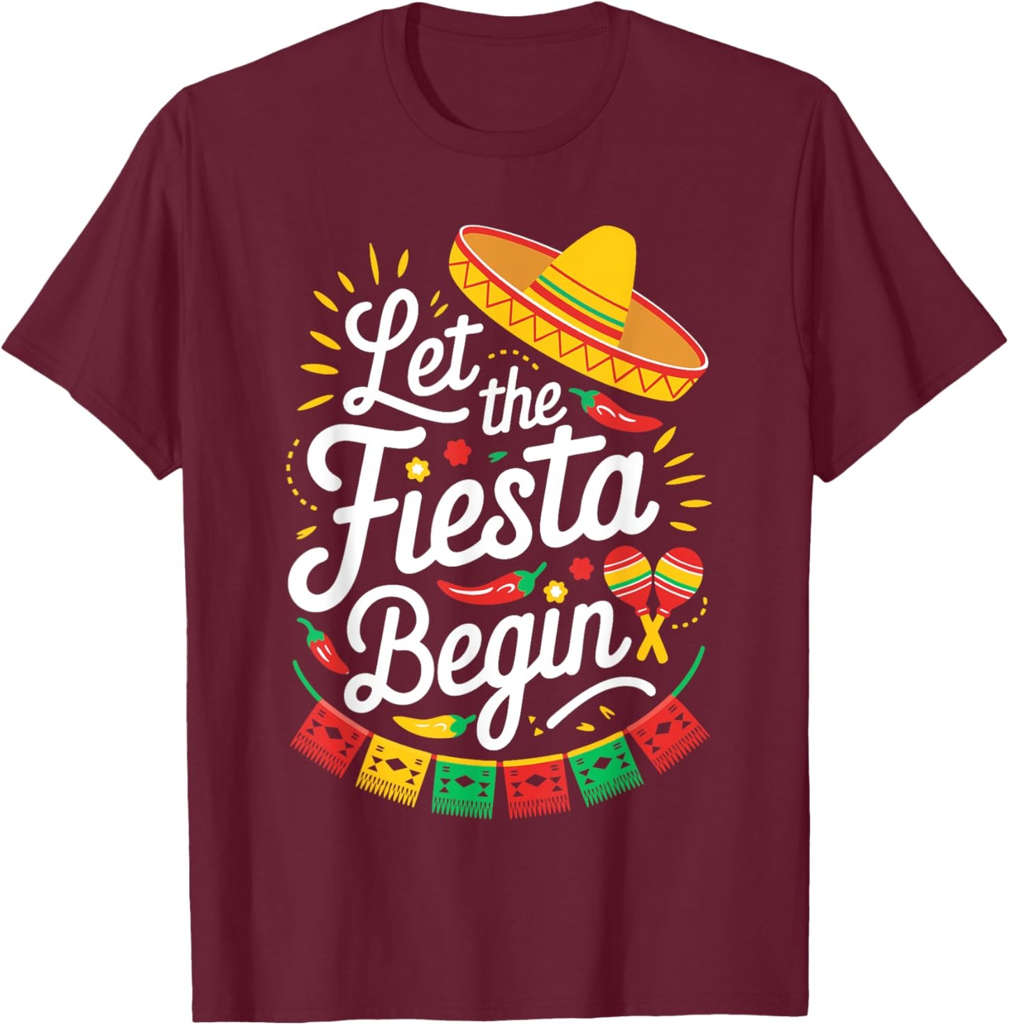 Let The Fiesta Begin Shirt Men Women Kids Cinco De Mayo T-Shirt - T-Shirt | Maroon