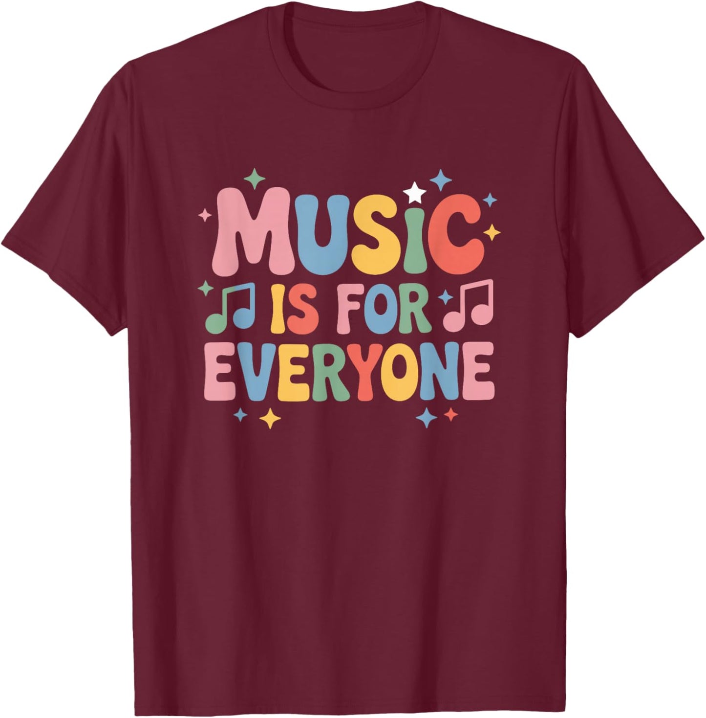 Music is for Everyone, Singing Instrument Music Teacher T-Shirt - T-Shirt | Maroon