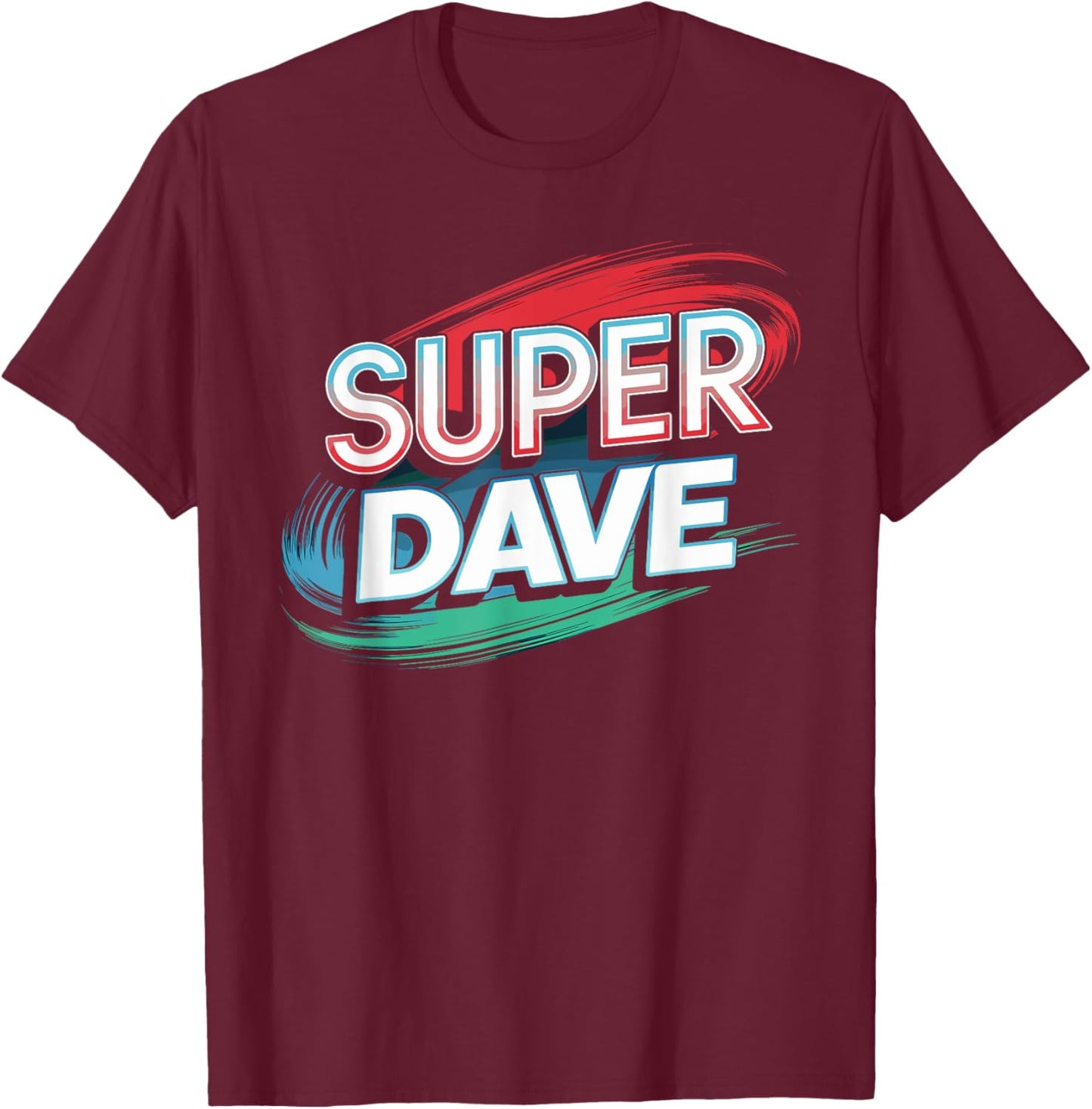 Super DAVE Funny Name DAVES T-Shirt - T-Shirt | Maroon