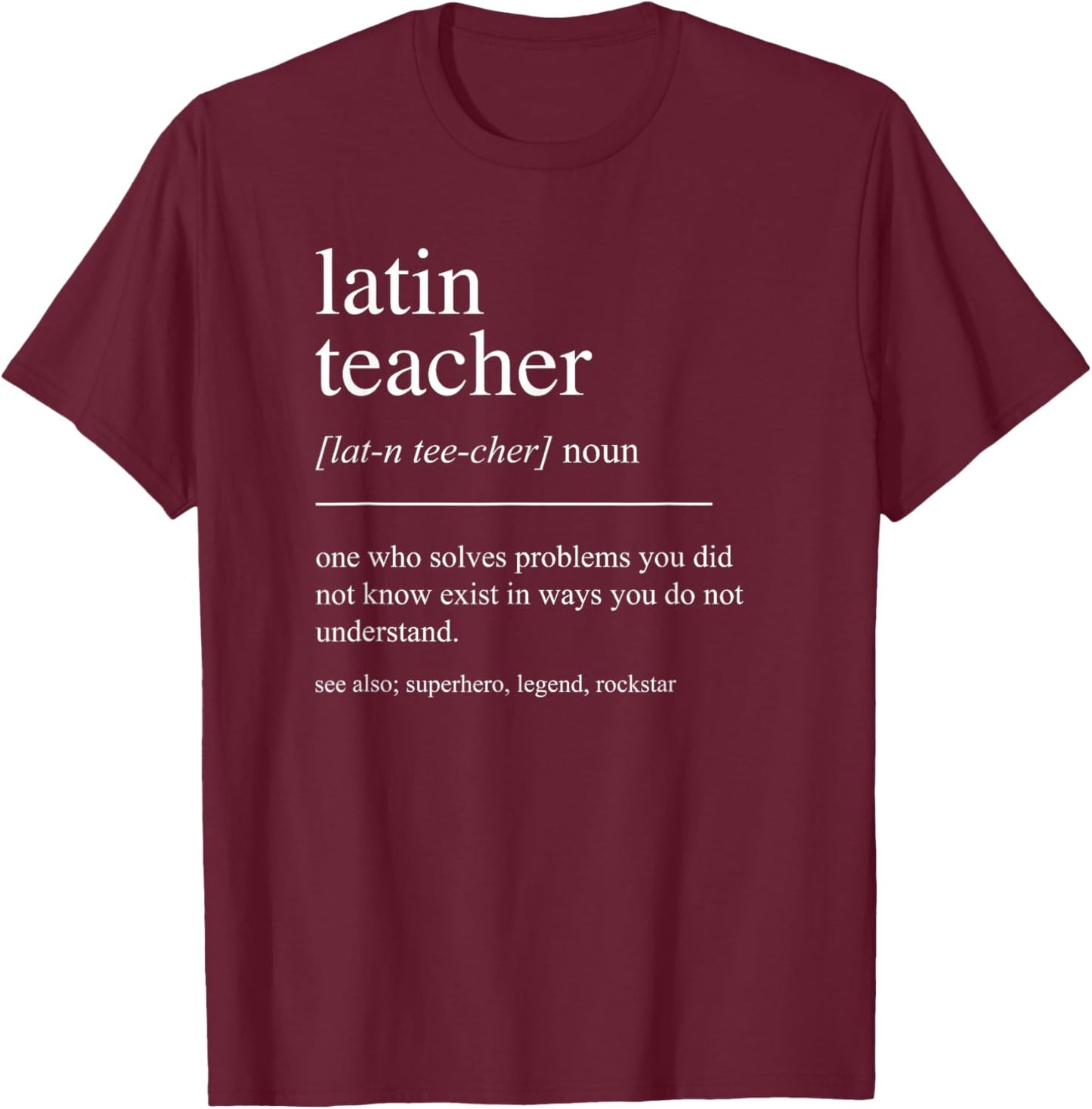 Funny Latin Teacher Definition Retirement Appreciation T-Shirt - T-Shirt | Maroon