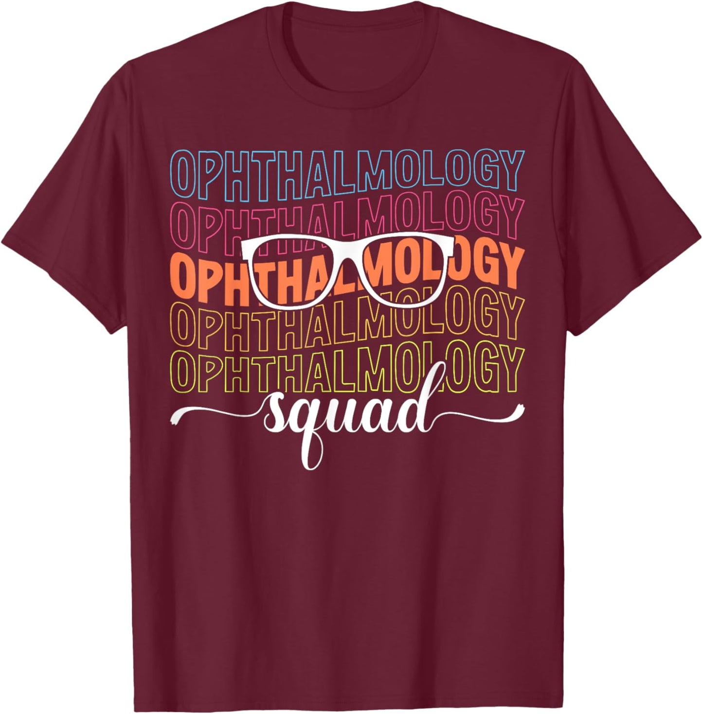 Ophthalmology Squad Ophthalmic Technician T-Shirt - T-Shirt | Maroon