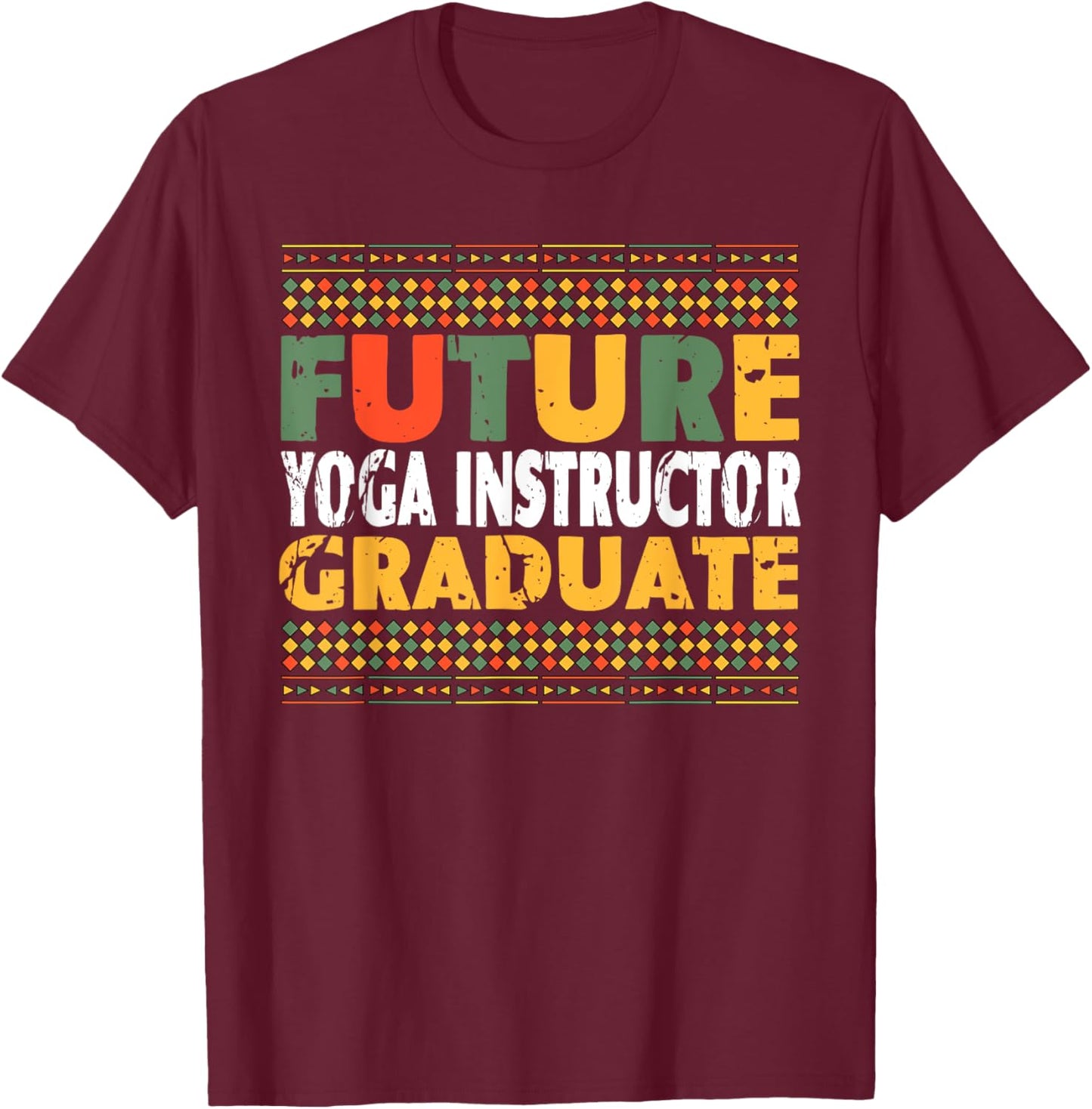 Student Future Yoga Instructor Graduate T-Shirt - T-Shirt | Maroon