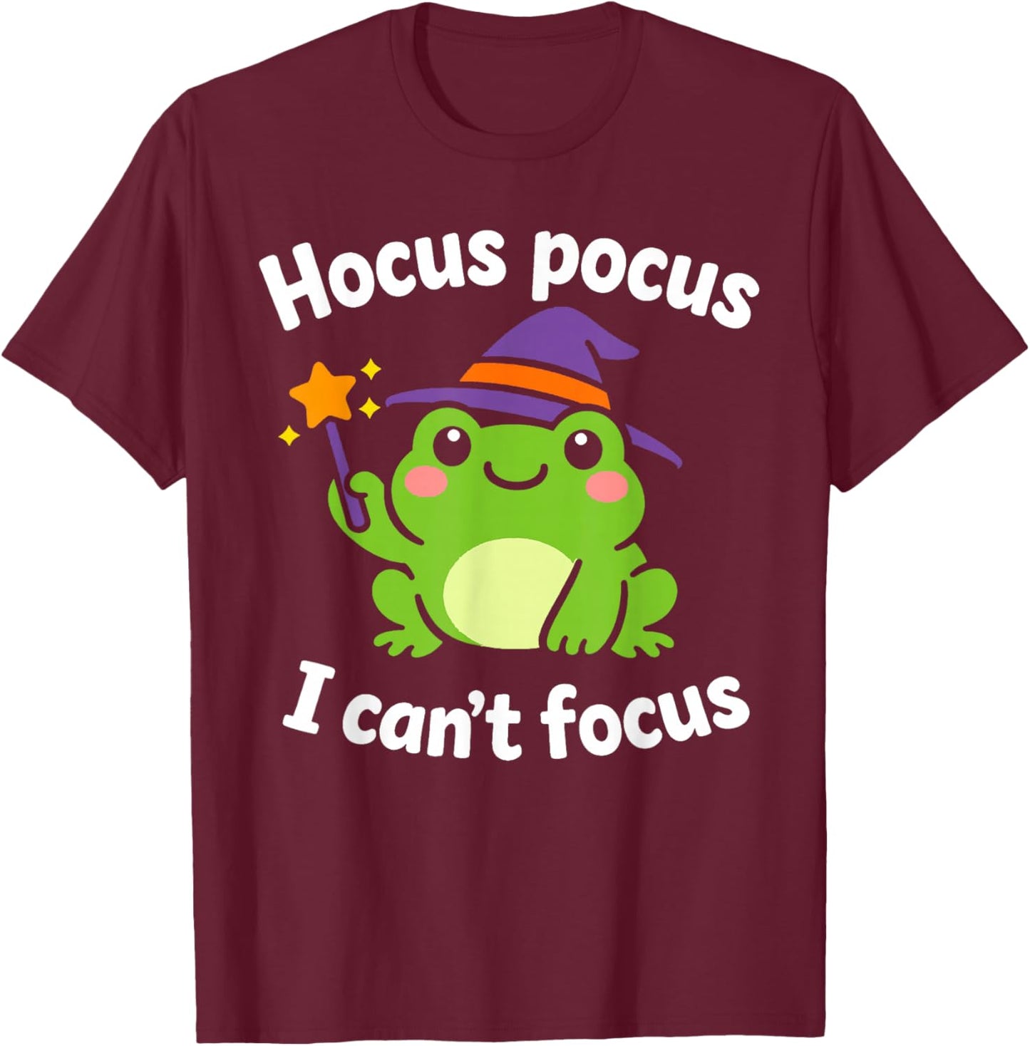 ADHD Humor Hyperactivity Disorder Hocus Pocus I Cant Focus T-Shirt - T-Shirt | Maroon