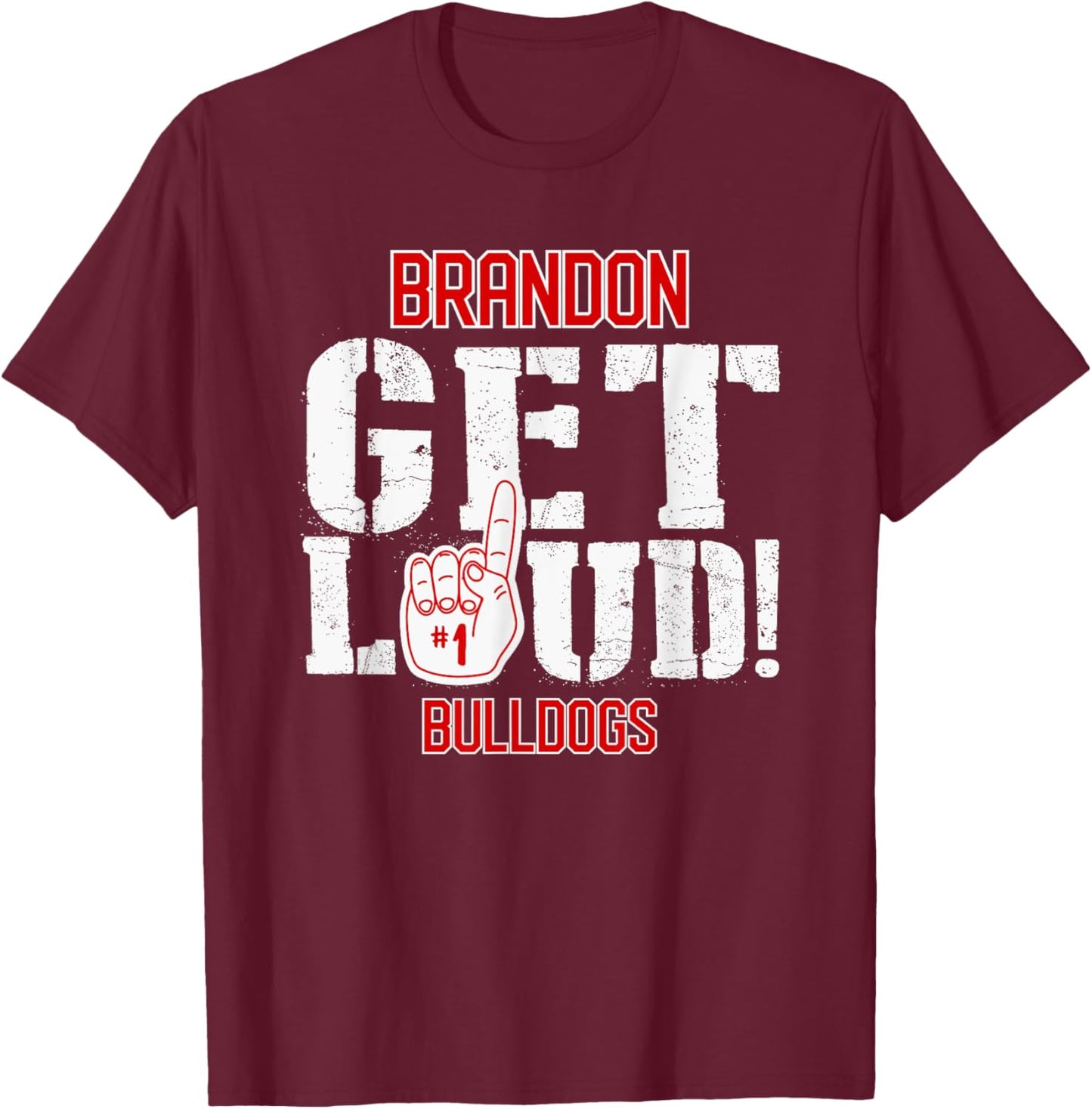 Brandon High School GET LOUD Bulldogs T-Shirt - T-Shirt | Maroon