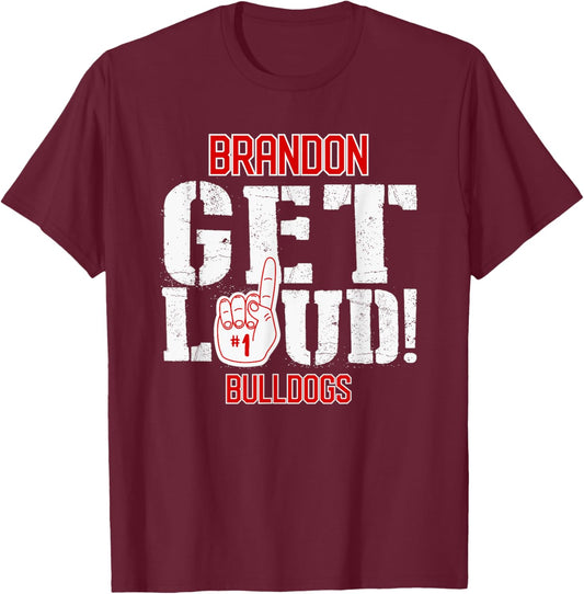 Brandon High School GET LOUD Bulldogs T-Shirt - T-Shirt | Maroon