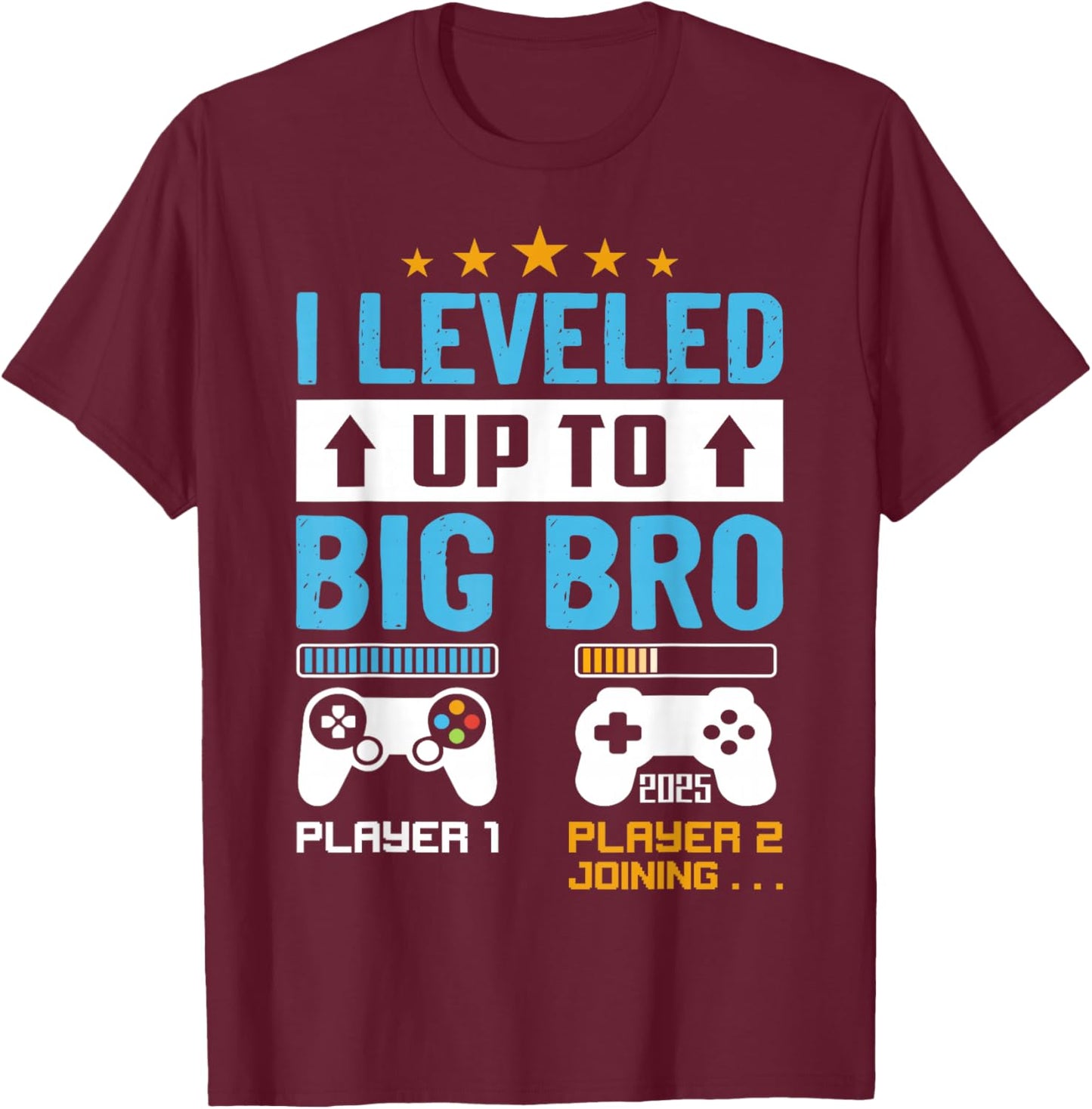 I'm Going To Be A Big Brother 2025 I Leveled Up To Big Bro T-Shirt - T-Shirt | Maroon