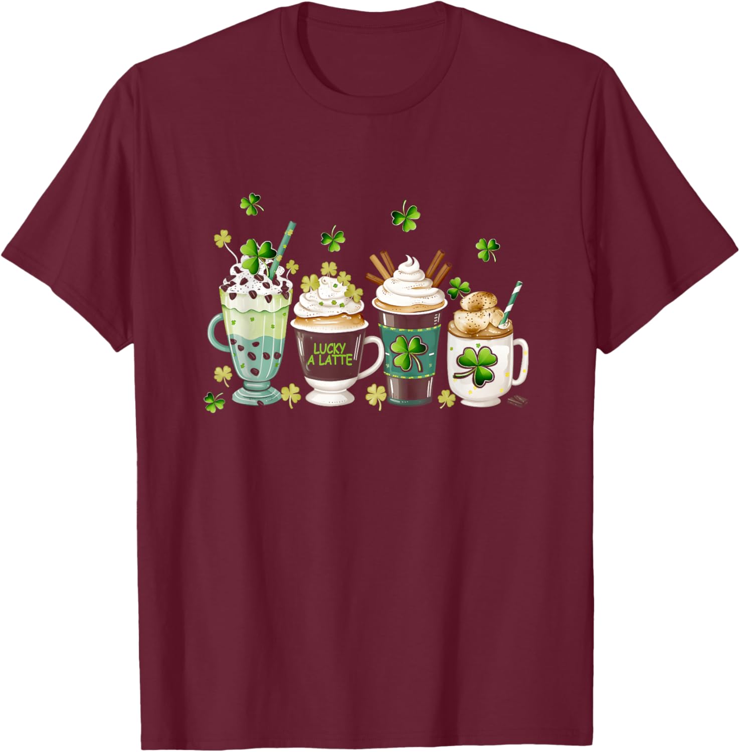 St Patrick'S Day Coffee Lover Lucky A Latte Irish Shamrock T-Shirt - T-Shirt | Maroon