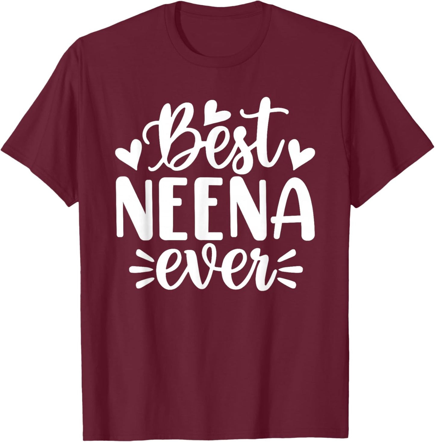 Best Neena Ever Funny Mother's Day Grandma T-Shirt - T-Shirt | Maroon