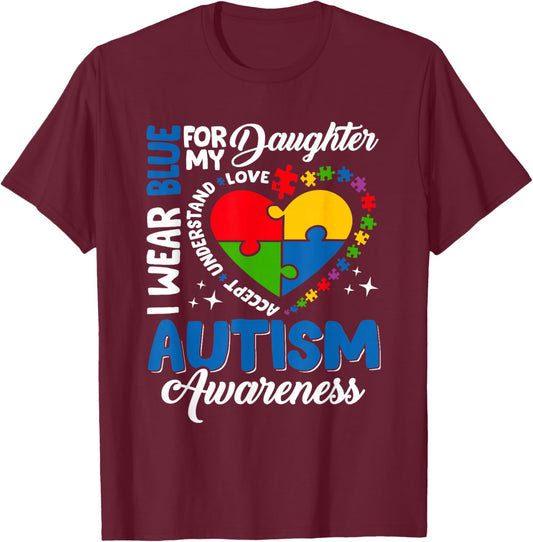 I Wear Blue For My Daughter Autism Awareness Support T-Shirt - T-Shirt | Maroon