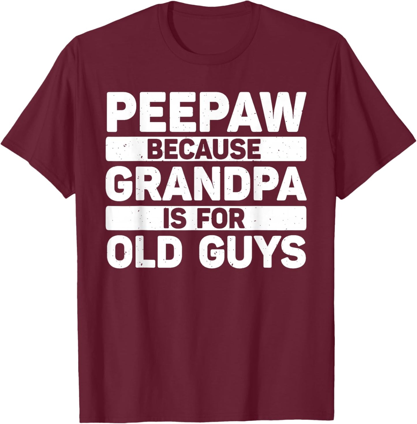 Peepaw Design For Grandpa From Grandkids Father's Day Peepaw T-Shirt - T-Shirt | Maroon
