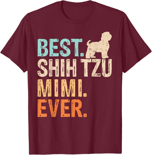 Best Shih Tzu Mimi Ever Dog Lover Grandma Funny Retro T-Shirt - T-Shirt | Maroon