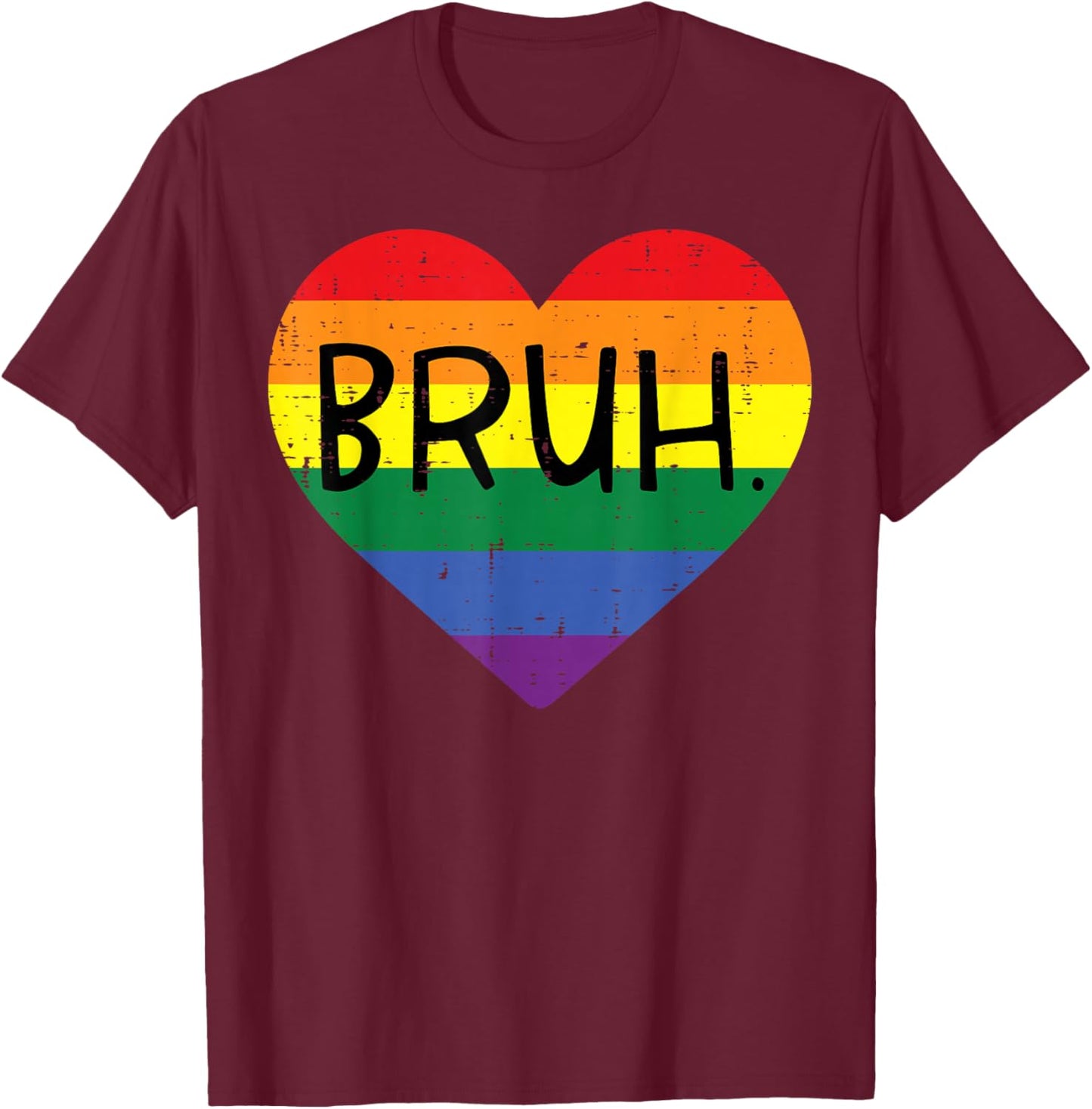 Gay Bruh Rainbow Heart Funny LGBT Pride Month Meme Men Women T-Shirt - T-Shirt | Maroon