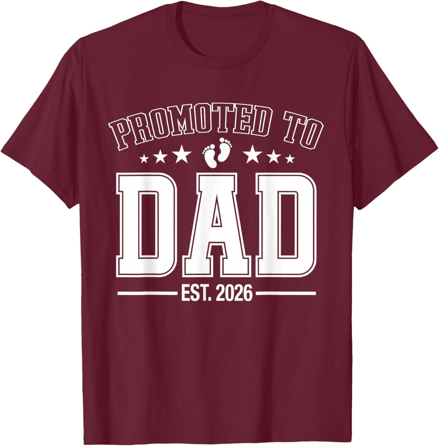 Promoted to Dad Est. 2026 Soon to Be Daddy Father's Day T-Shirt - T-Shirt | Maroon