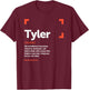 Tyler Definition Personalized Name Tyler T-Shirt - T-Shirt | Maroon