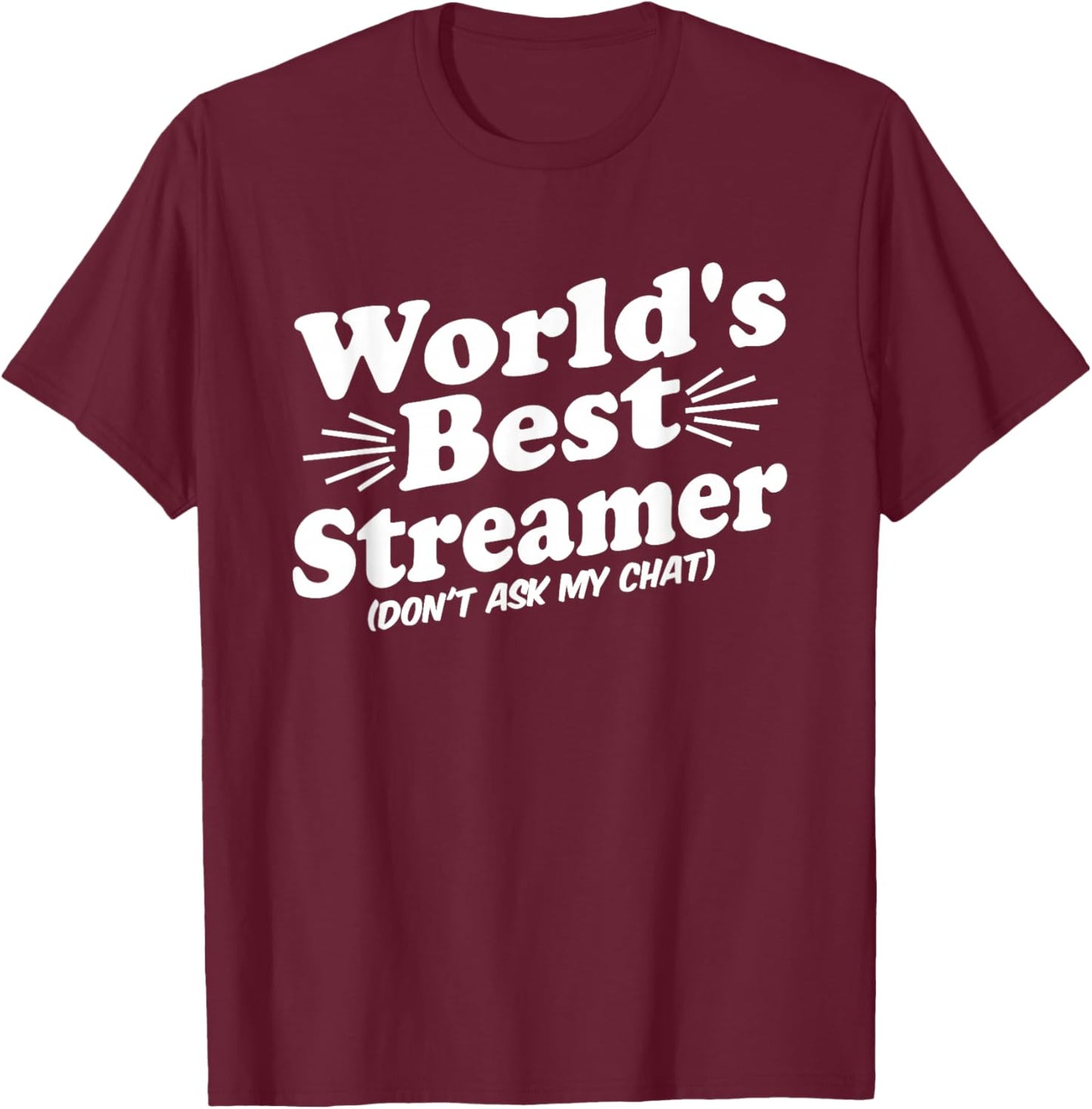 World's Best Streamer Funny Men Women T-Shirt - T-Shirt | Maroon