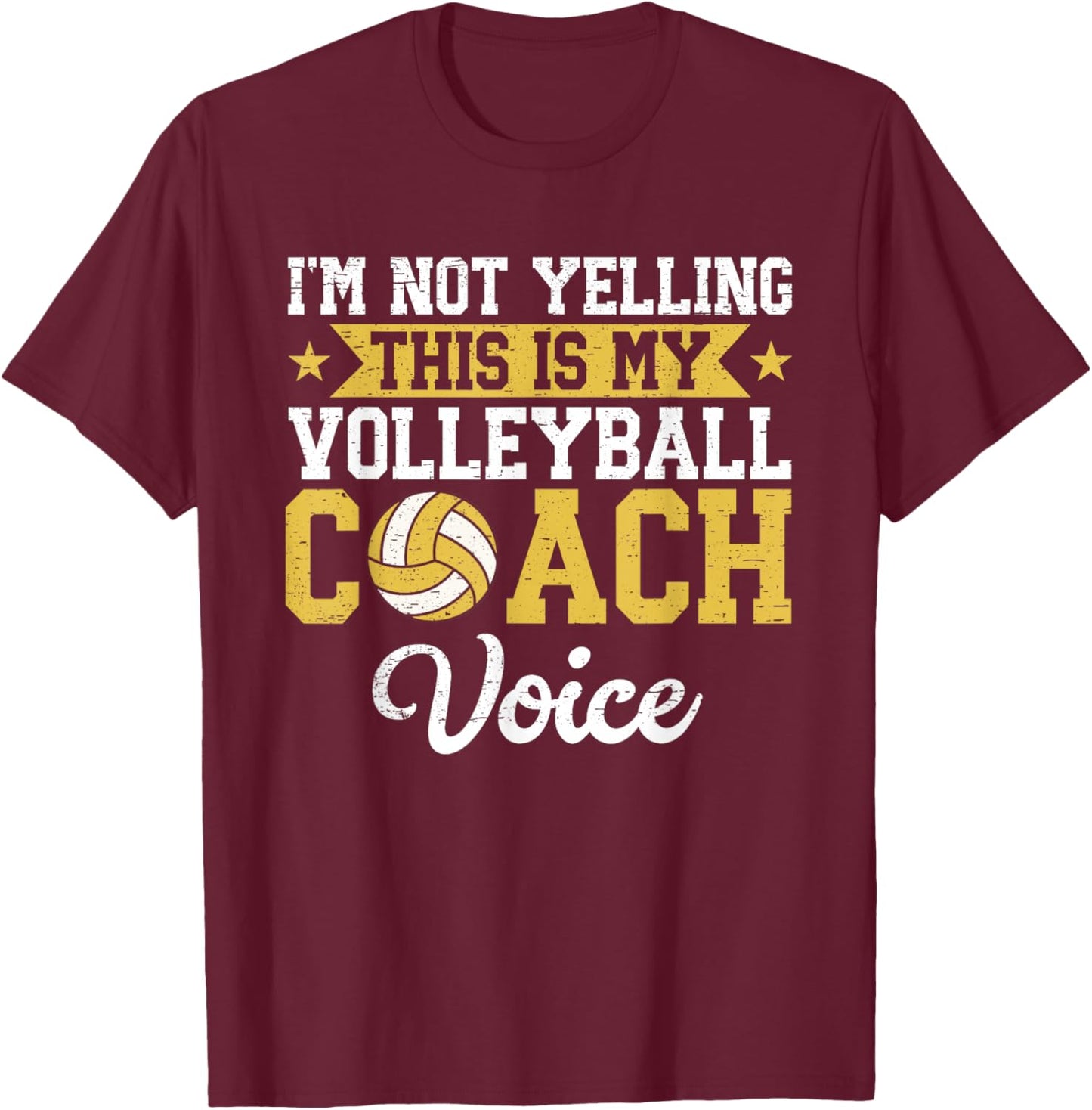 I'm Not Yelling This is My Volleyball Coach Voice Funny T-Shirt - T-Shirt | Maroon