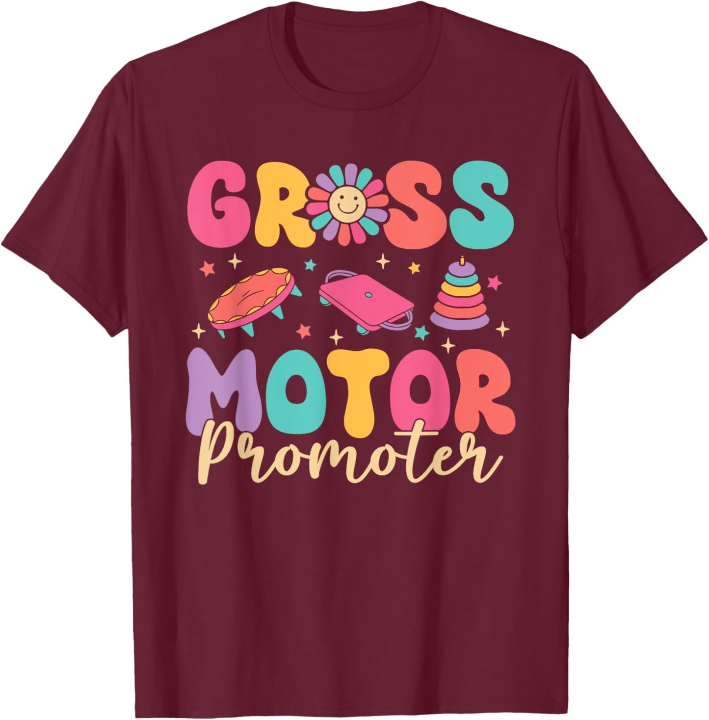 Gross Motor Promoter Pediatric Physical Therapy Pt Therapist T-Shirt - T-Shirt | Maroon